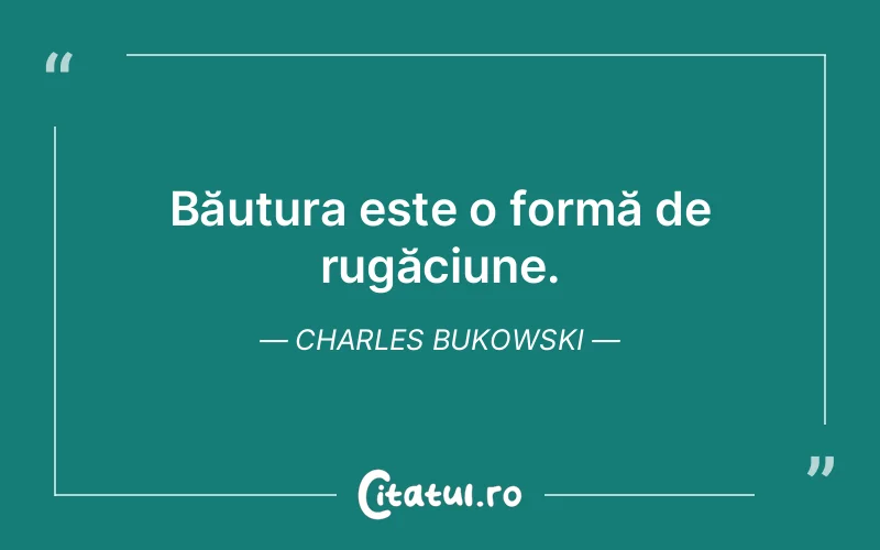 Citat Charles Bukowski - citate triste