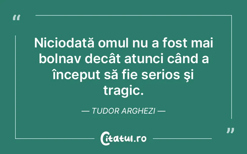 Citat Tudor Arghezi - citate triste