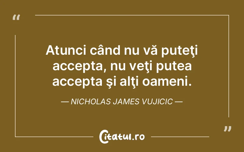 Citat Nicholas James Vujicic - citate triste