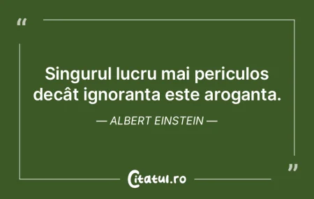 Singurul lucru mai periculos decât igno... Singurul lucru mai periculos decât igno...