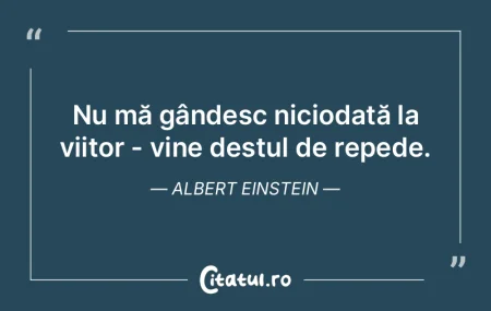 Nu mă gândesc niciodată la viitor - v... Nu mă gândesc niciodată la viitor - v...