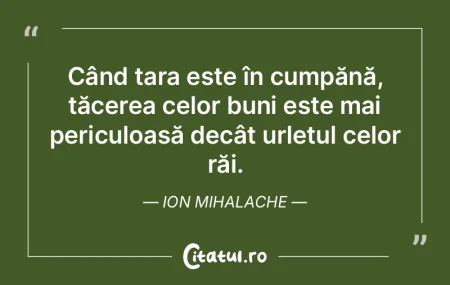 Când țara este în cumpănă, tăcerea... Când țara este în cumpănă, tăcerea...