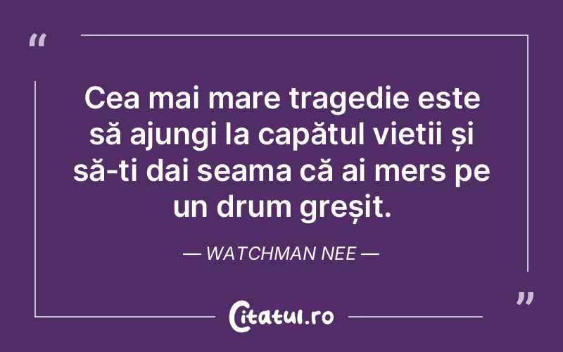 Citat Watchman Nee - citate triste