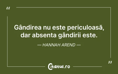 Gândirea nu este periculoasă, dar abse... Gândirea nu este periculoasă, dar abse...