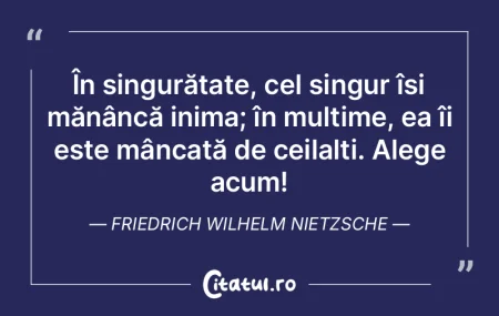 ÃŽn singurătate, cel singur își mănÃ... ÃŽn singurătate, cel singur își mănÃ...