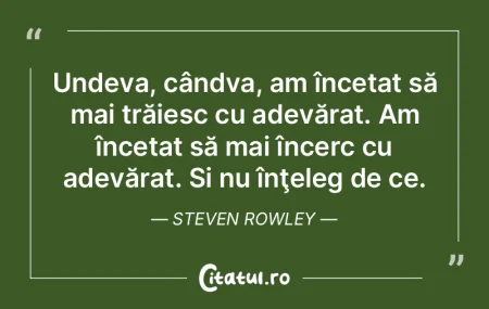 Undeva, cândva, am încetat să mai trÄ... Undeva, cândva, am încetat să mai trÄ...