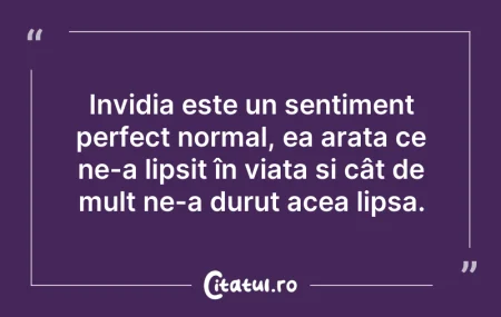 Invidia este un sentiment perfect normal... Citeste si: Invidia este un sentiment perfect normal...