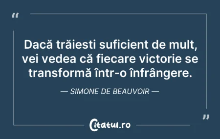 Citeste si: Dacă trăiesti suficient de mult, vei ved...