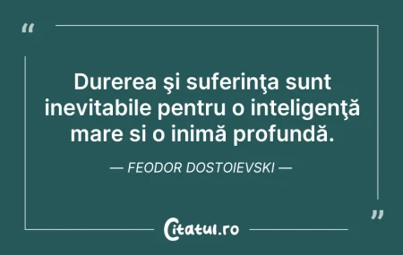 Citeste si: Durerea şi suferinţa sunt inevitabile pe...