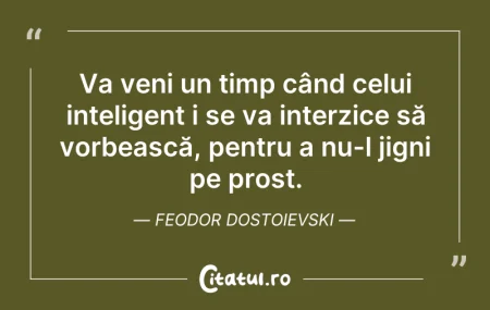 Va veni un timp când celui inteligent i ... Citeste si: Va veni un timp când celui inteligent i ...