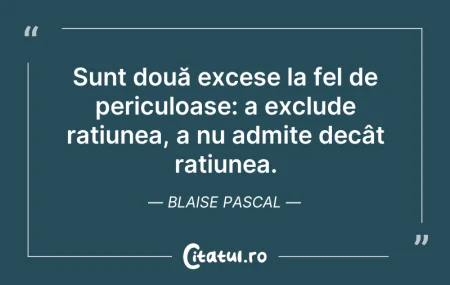 Citeste si: Sunt două excese la fel de periculoase: ...