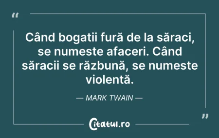Citeste si: Când bogații fură de la săraci, se numeș...