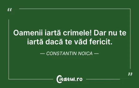 Oamenii iartă crimele! Dar nu te iartă d... Citeste si: Oamenii iartă crimele! Dar nu te iartă d...