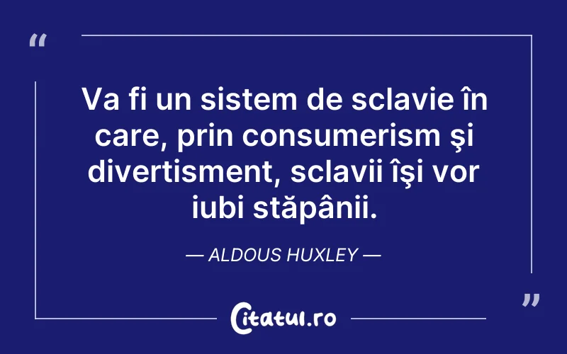 Citat Aldous Huxley - citate triste