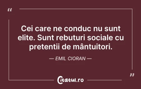 Cei care ne conduc nu sunt elite. Sunt r... Citeste si: Cei care ne conduc nu sunt elite. Sunt r...