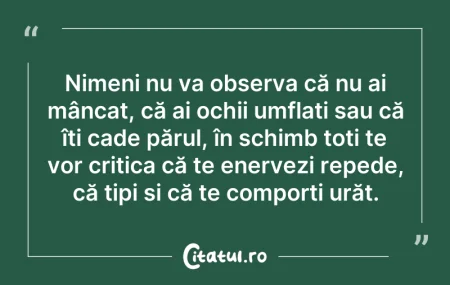 Nimeni nu va observa că nu ai mâncat, că... Citeste si: Nimeni nu va observa că nu ai mâncat, că...