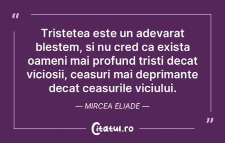 Tristetea este un adevarat blestem, si n...