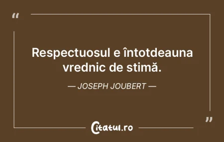 Respectul nu este altceva decât recunoa... Respectul nu este altceva decât recunoa...