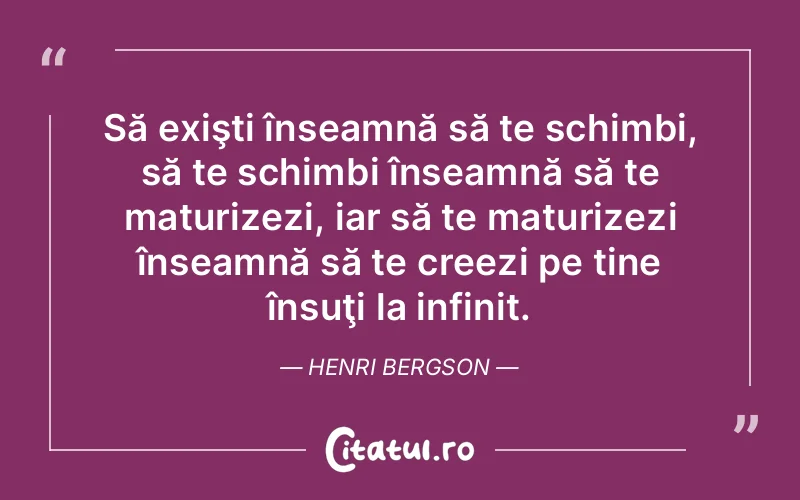 Citat Henri Bergson - citate viata
