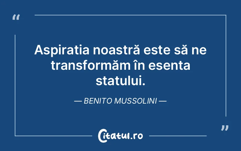 Citat Benito Mussolini - citate viata