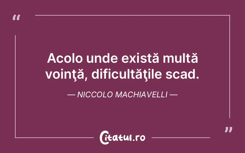 Citat Niccolo Machiavelli - citate viata
