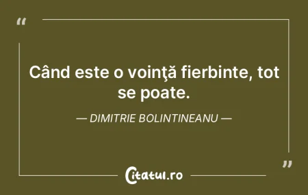 Dacă n-ai ambiția și voința trează,...