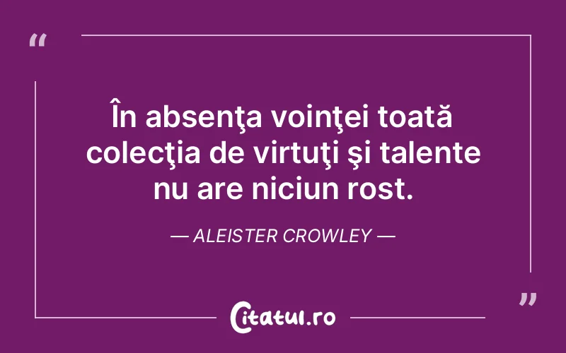 Citat Aleister Crowley - citate viata