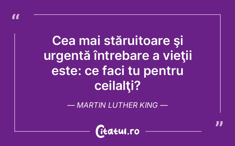 Citat Martin Luther King - citate viata