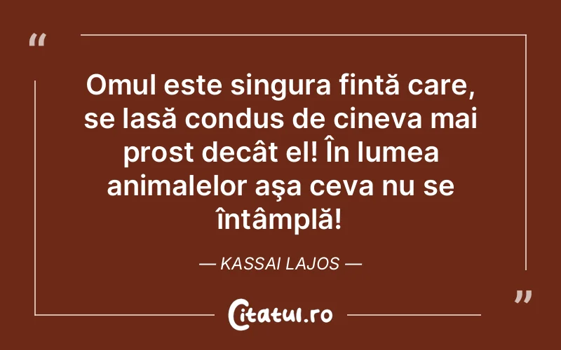 Citat Kassai Lajos - citate viata