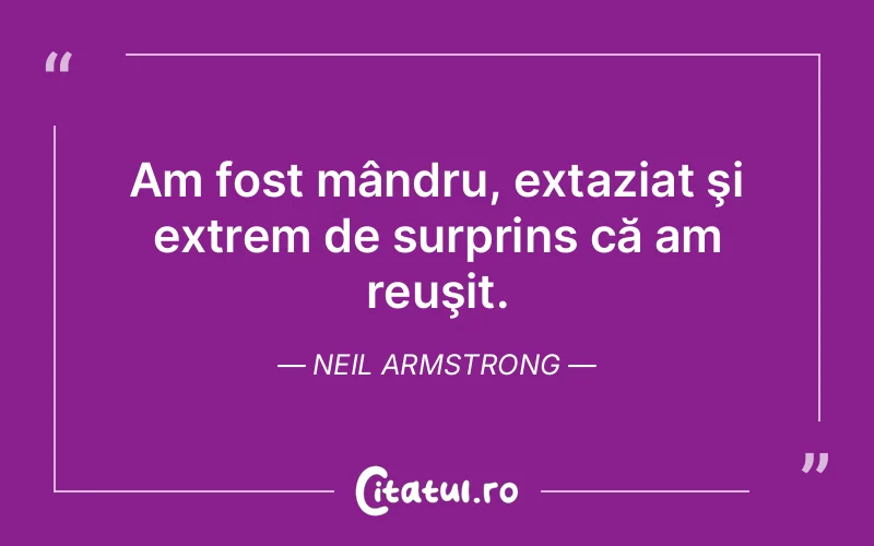 Citat Neil Armstrong - citate viata