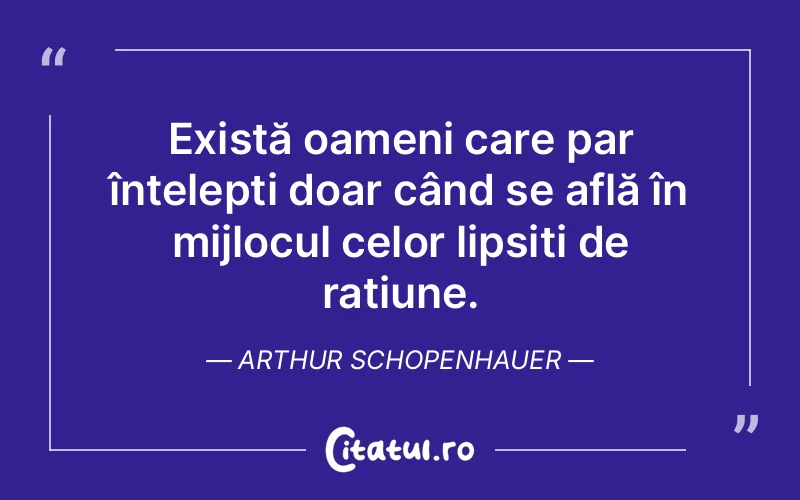 Citat Arthur Schopenhauer - citate viata
