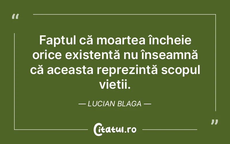 Citat Lucian Blaga - citate viata