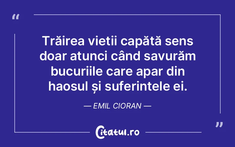 Citat Emil Cioran - citate viata