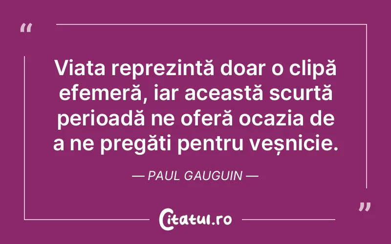 Citat Paul Gauguin - citate viata