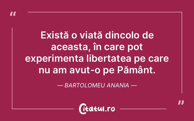 Citat Bartolomeu Anania - citate viata