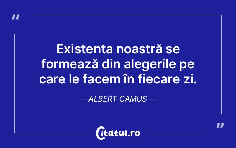 Citat Albert Camus - citate viata