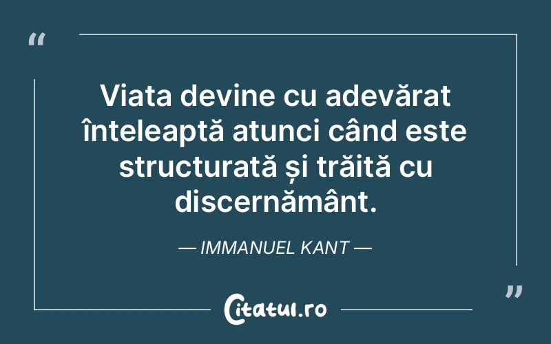Citat Immanuel Kant - citate viata