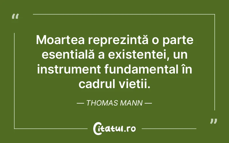 Citat Thomas Mann - citate viata