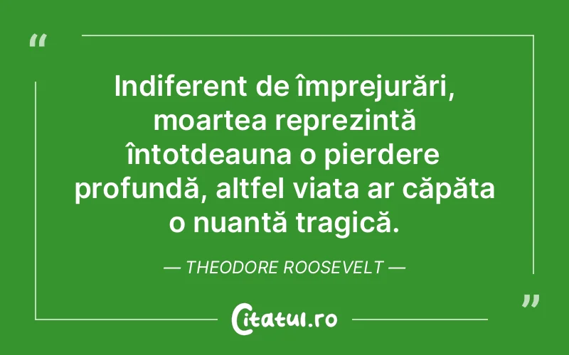 Citat Theodore Roosevelt - citate viata