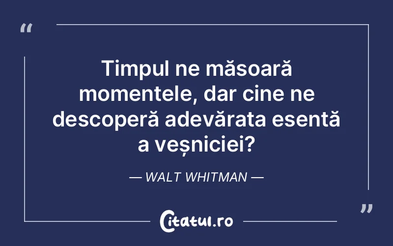 Citat Walt Whitman - citate viata