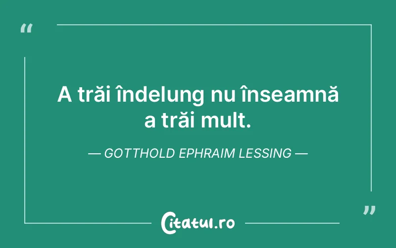 Citat Gotthold Ephraim Lessing - citate viata