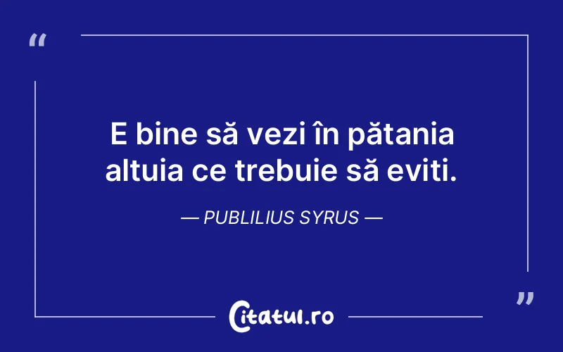 Citat Publilius Syrus - citate viata