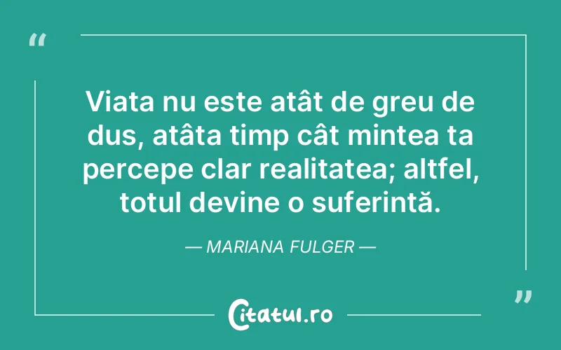 Citat Mariana Fulger - citate viata