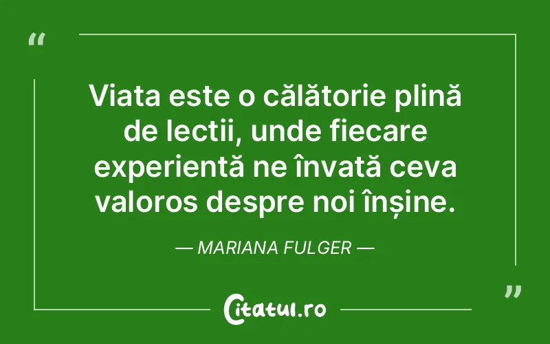 Citat Mariana Fulger - citate viata