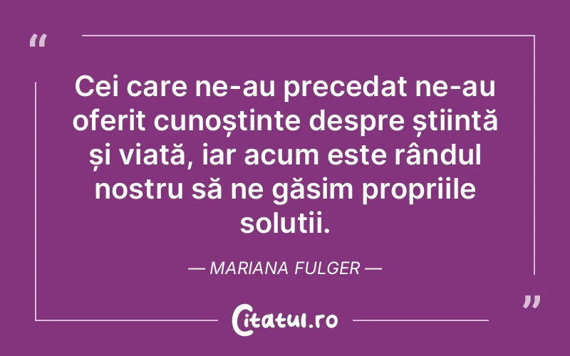 Citat Mariana Fulger - citate viata