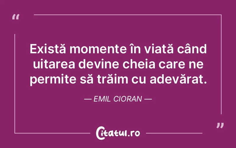 Citat Emil Cioran - citate viata
