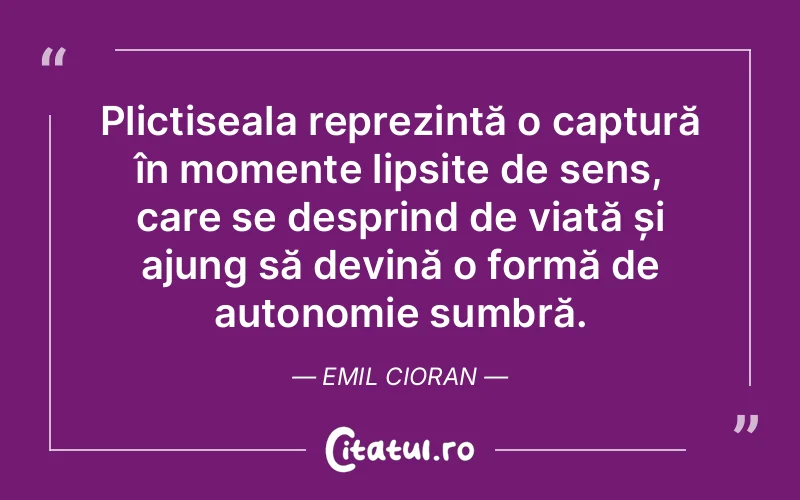 Citat Emil Cioran - citate viata