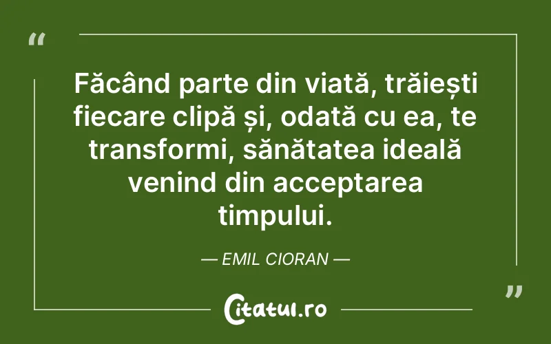 Citat Emil Cioran - citate viata