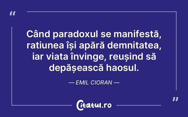 Citat Emil Cioran - citate viata