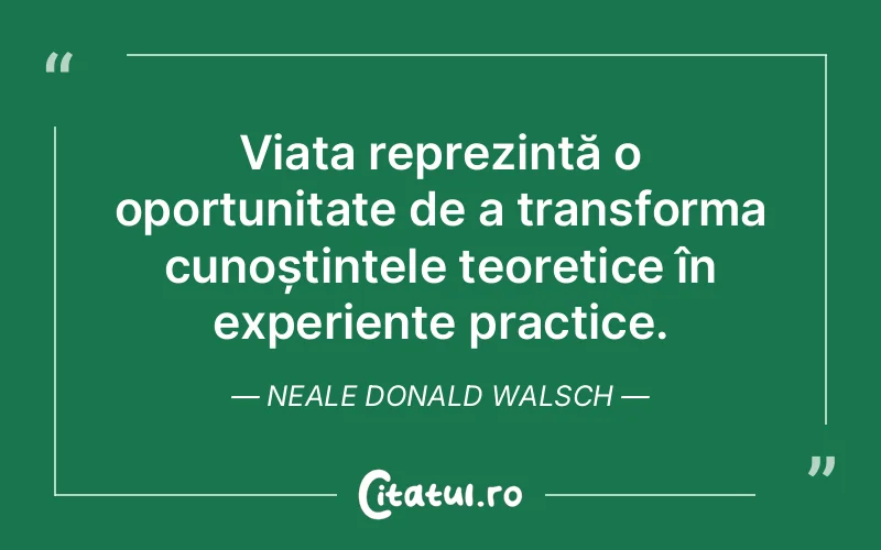 Citat Neale Donald Walsch - citate viata